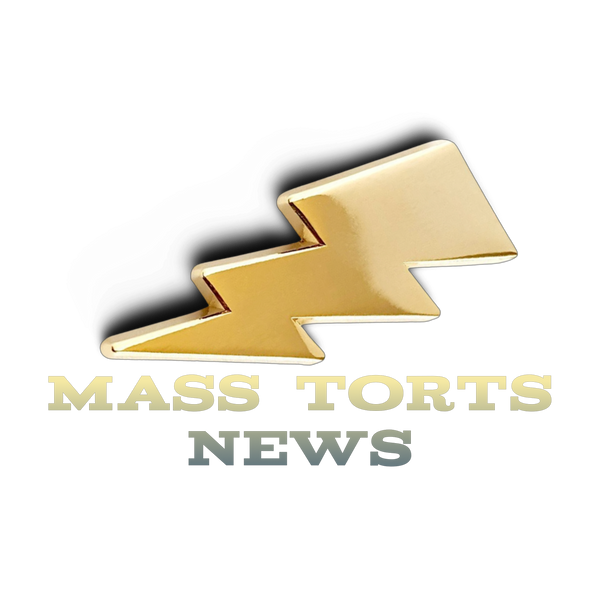 MASS TORTS NEWS 